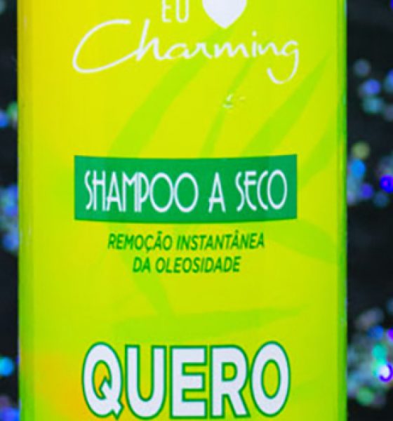 Eu amo Charming – Shampoo a Seco – Quero
